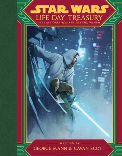 Star Wars: Life Day Treasury: Holiday Stories From a Galaxy Far, Far Away [Hardcover]