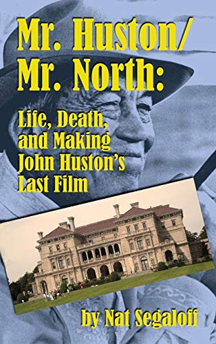 Mr. Huston/ Mr. North Life, Death, And Making John Huston's Last Film (hardback [Hardcover]