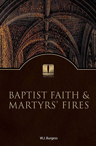 Baptist Faith And Martyrs' Fires [Hardcover]