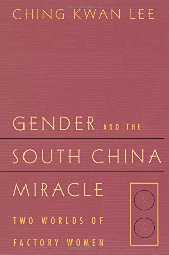 Gender and the South China Miracle To Worlds of Factory Women [Paperback]