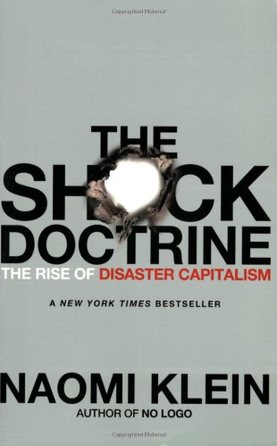 The Shock Doctrine: The Rise of Disaster Capitalism [Paperback]