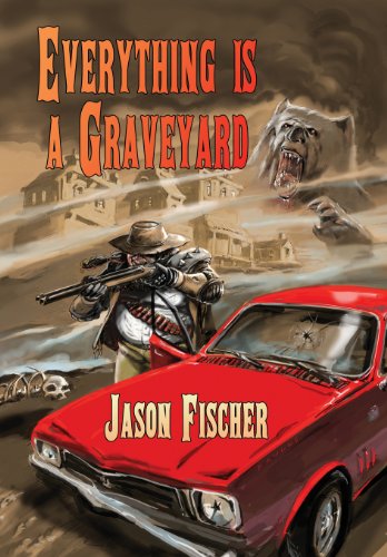 Everything Is A Graveyard [Hardcover]