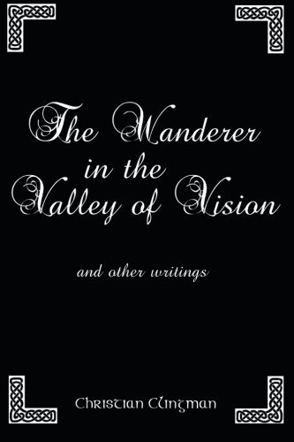 The Wanderer In The Valley Of Vision And Other Writings [Paperback]