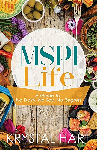 Mspi Life A Guide To No Dairy, No Soy, No Regrets [Paperback]