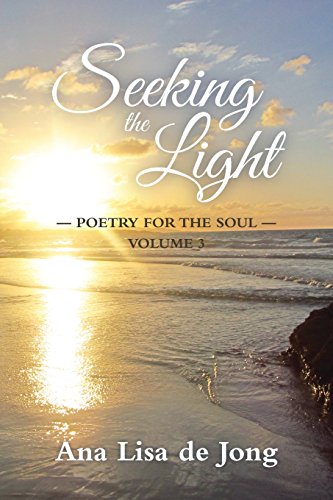 Seeking The Light Poetry For The Soul Volume 3 [Paperback]