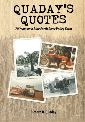 Quaday's Quotes 70 Years on a Blue Earth River Valley Farm [Paperback]