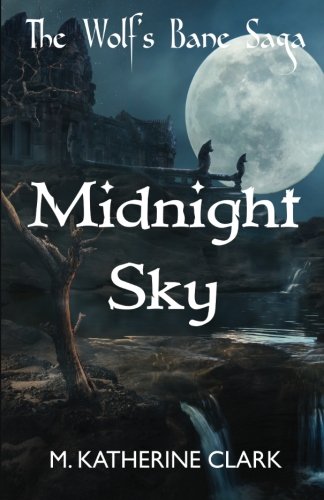 Wolf's Bane Saga  Midnight Sky [Paperback]