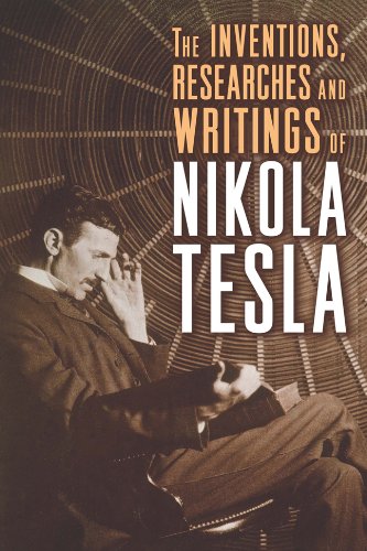 The Inventions, Researches and Writings of Nikola Tesla [Paperback]