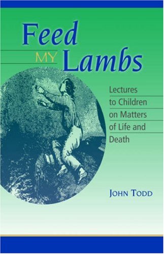 Feed My Lambs Lectures To Children [Paperback]