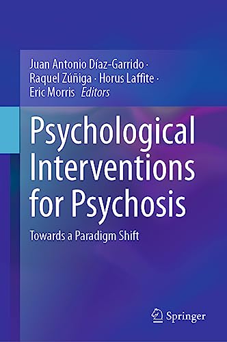 Psychological Interventions for Psychosis: Towards a Paradigm Shift [Hardcover]