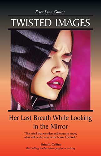 Tisted Images Her Last Breath While Looking In The Mirror [Paperback]