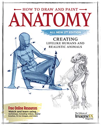 How to Draw and Paint Anatomy, All New 2nd Edition: Creating Lifelike Humans and [Paperback]