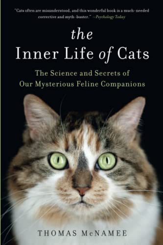 The Inner Life of Cats: The Science and Secrets of Our Mysterious Feline Compani [Paperback]