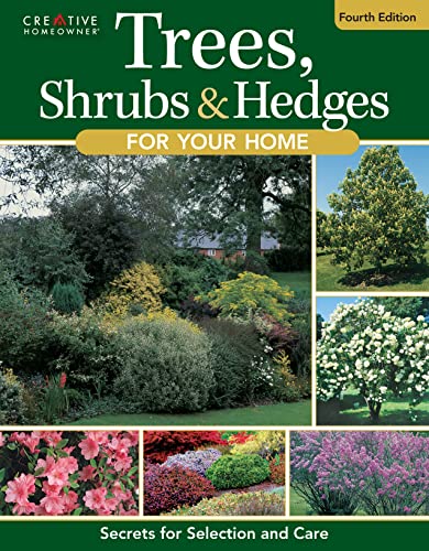 Trees, Shrubs & Hedges for Your Home, 4th Edition: Secrets for Selection and [Paperback]