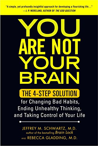 You Are Not Your Brain: The 4-Step Solution for Changing Bad Habits, Ending Unhe [Paperback]