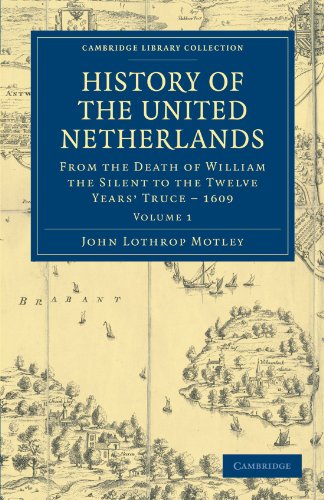 History of the United Netherlands From the Death of William the Silent to the T [Paperback]