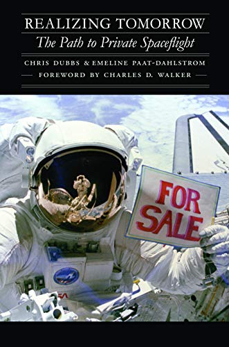 Realizing Tomorro The Path To Private Spaceflight (outard Odyssey A People's [Hardcover]