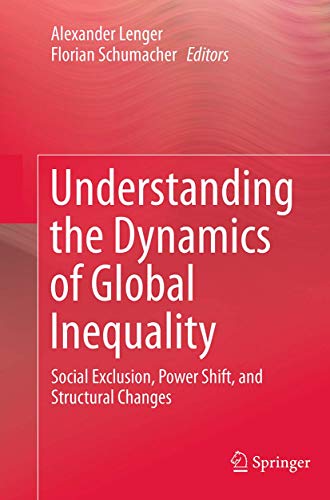 Understanding the Dynamics of Global Inequality: Social Exclusion, Power Shift,  [Paperback]