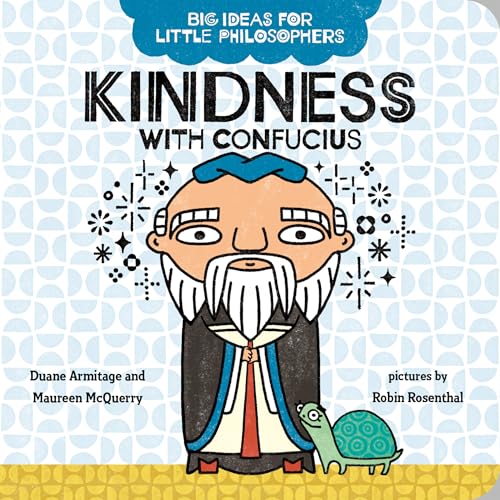 Big Ideas for Little Philosophers: Kindness with Confucius [Board book]