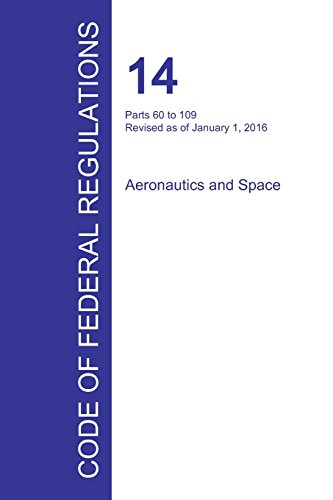 Code Of Federal Regulations Title 14, Volume 2, January 1, 2016 [Paperback]