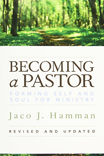 Becoming A Pastor: Forming Self And Soul For Ministry [Paperback]