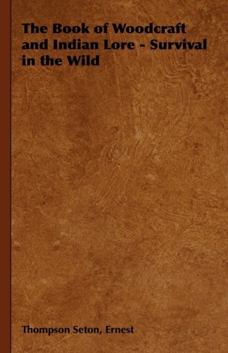 Book of Woodcraft and Indian Lore - Survival in the Wild [Hardcover]