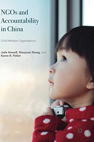 NGOs and Accountability in China: Child Welfare Organisations [Hardcover]