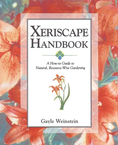 Xeriscape Handbook: A How-to Guide to Natural Resource-Wise Gardening [Paperback]