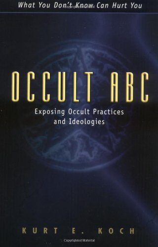 Occult Abc Exposing Occult Practices And Ideologies [Paperback]