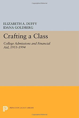 Crafting a Class College Admissions and Financial Aid, 1955-1994 [Paperback]