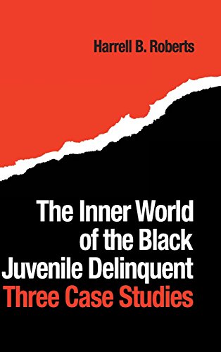 The Inner World of the Black Juvenile Delinquent Three Case Studies [Hardcover]