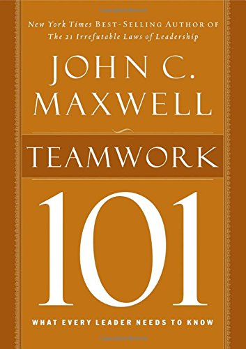 Teamwork 101: What Every Leader Needs to Know