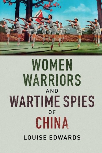 Women Warriors and Wartime Spies of China [Paperback]