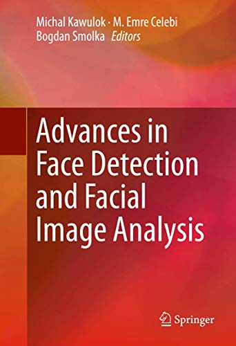 Advances in Face Detection and Facial Image Analysis [Hardcover]