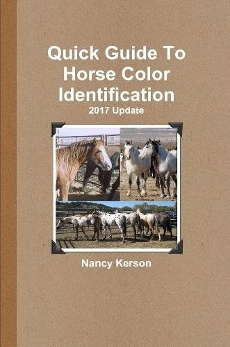 Quick Guide to Horse Color Identification - 2017 Update [Paperback]