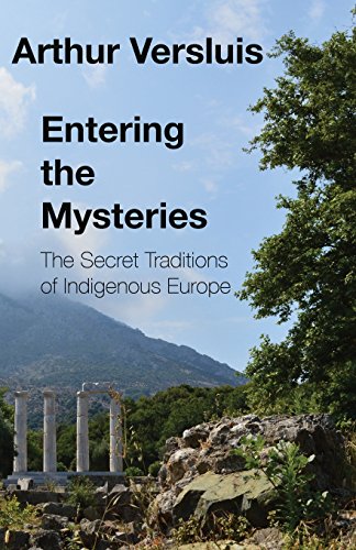 Entering The Mysteries The Secret Traditions Of Indigenous Europe [Paperback]