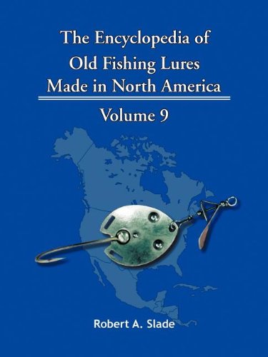 The Encyclopedia Of Old Fishing Lures Made In North America [Paperback]