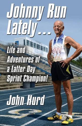 Johnny Run Lately The Life And Adventures Of A Latter Day Sprint Champion [Paperback]