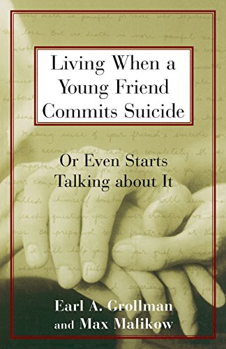 Living When a Young Friend Commits Suicide Or Even Starts Talking about It [Paperback]