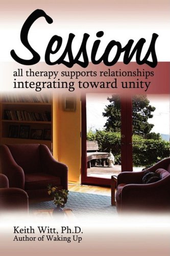 Sessions All Therapy Supports Relationships Integrating Toards Unity [Paperback]