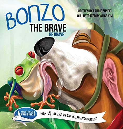 Bonzo the Brave  Be Brave Be Brave [Hardcover]