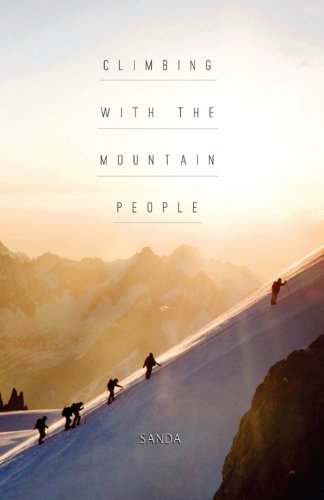 Climbing With The Mountain People [Paperback]