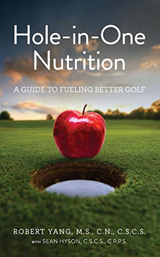 Hole-In-One Nutrition  A Guide to Fueling for Better Golf [Paperback]