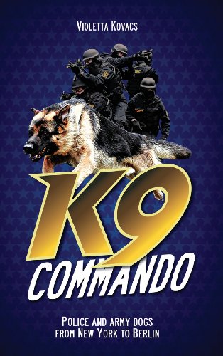 K9 Commando Police And Army Dogs From Ne York To Berlin [Hardcover]