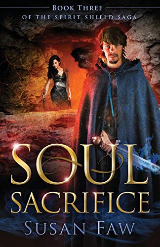 Soul Sacrifice (the Spirit Shield Saga) (volume 3) [Paperback]