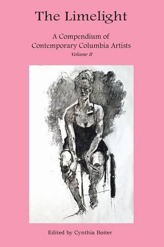 The Limelight A Compendium Of Contemporary Columbia Artists Volume Ii [Paperback]