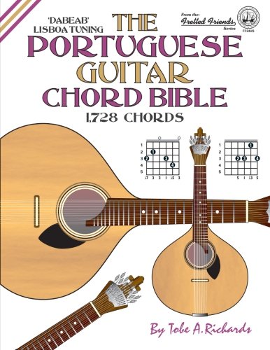 The Portuguese Guitar Chord Bible Lisboa Tuning 1,728 Chords (fretted Friends) [Paperback]