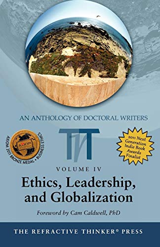 The Refractive Thinker Vol Iv Ethics, Leadership, And Globalization [Perfect Paperback]