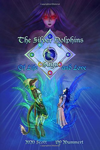 The Silver Dolphins Saga Of Life And Love (volume 1) [Paperback]