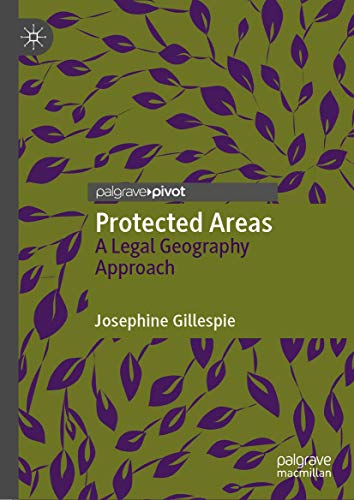 Protected Areas: A Legal Geography Approach [Hardcover]